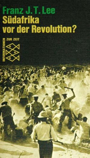 S�dafrika vor der Revolution? - Franz J.T. Lee