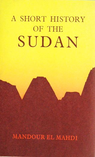 A Short History of the Sudan - Mandour El Mahdi