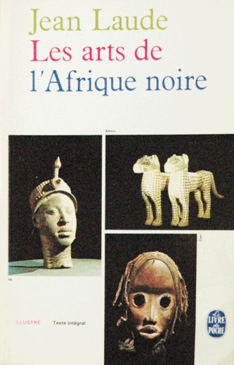 Les arts de l'Afrique Noir - Jean Laude