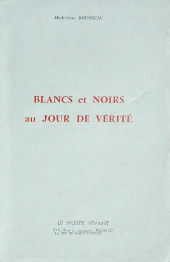 Blancs et Noirs au Jour de V�rit� - Madelaine Rousseau