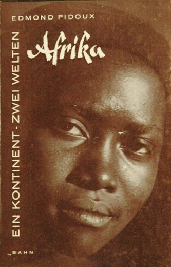 Afrika - ein Kontinent - zwei Welten - Edmond Pidoux