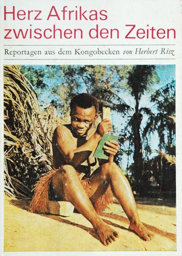 Herz Afrikas zwischen den Zeiten - Herbert Risz