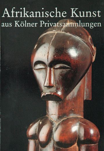 Afrikanische Kunst aus K�lner Privatsammlungen