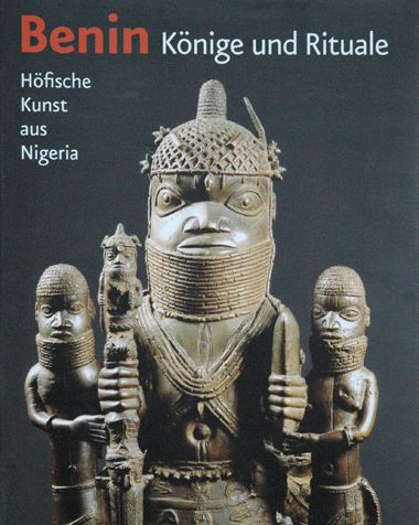 Benin - K�nige und Rituale - H�fische Kunst aus Nigeria
