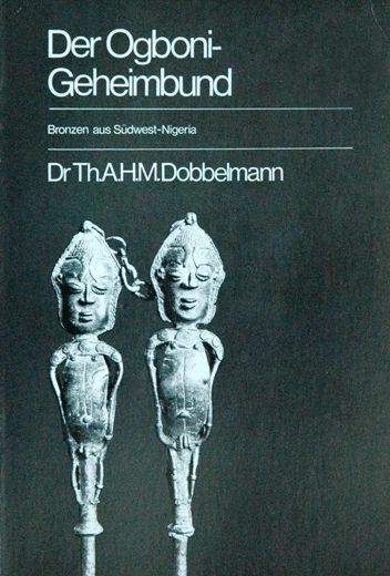 Der Ogboni-Geheimbund - Dr. Th.A.H.M. Dobbelmann