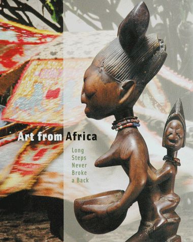 Art from Africa - Long Steps Never Broke a Back