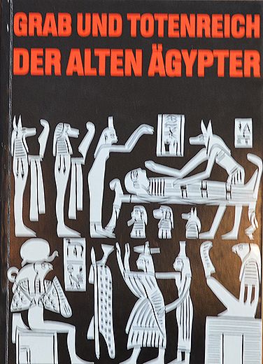 Grab und Totenriech der Alten �gypter - Wegweiser zur V�lkerkund