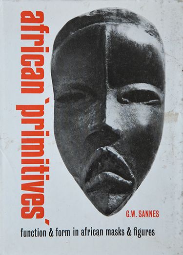 African Primitives: Function and Form in African Masks and Figur