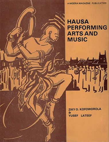 Hausa Performing Arts and Music - Ziky O. Kofoworola & Yusef Lat