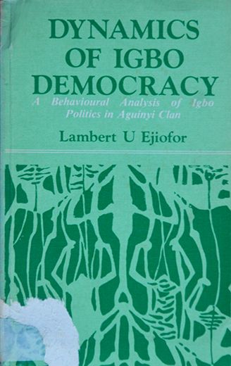 Dynamics of Igbo Democracy: A Behavioral Analysis of Igbo Politi