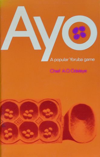 Ayo: A Popular Yoruba Game - Chief A.O. Odeleye