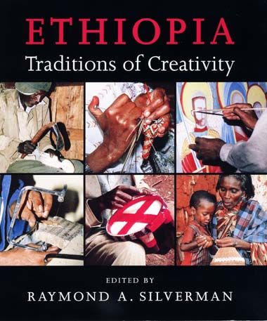 Ethiopia-Traditions of Creativity - Raymond A. Silverman (Hrsg