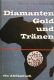 Diamanten, Gold und Traenen - Pieter van Blaettjen