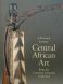 A Personal Journey - Central African Art - Lawrence Gussmann Col
